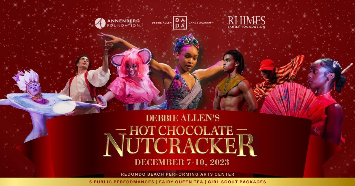 Dec 9 Debbie Allen's Hot Chocolate Nutcracker 2023 Redondo Beach